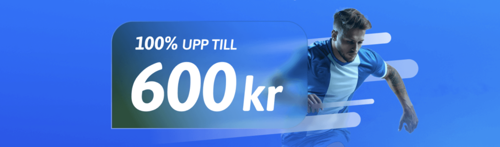 100% i bonus på din första insättning upp till 600 kr.